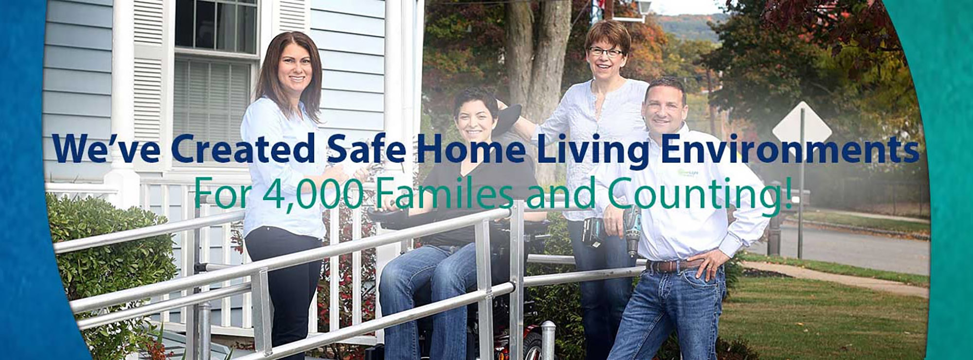 We have created safe home living environments for 1,000s of families