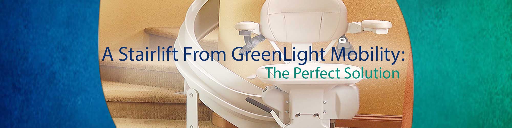 Stairlifts by GreenLight Mobility